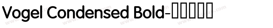 Vogel Condensed Bold字体转换